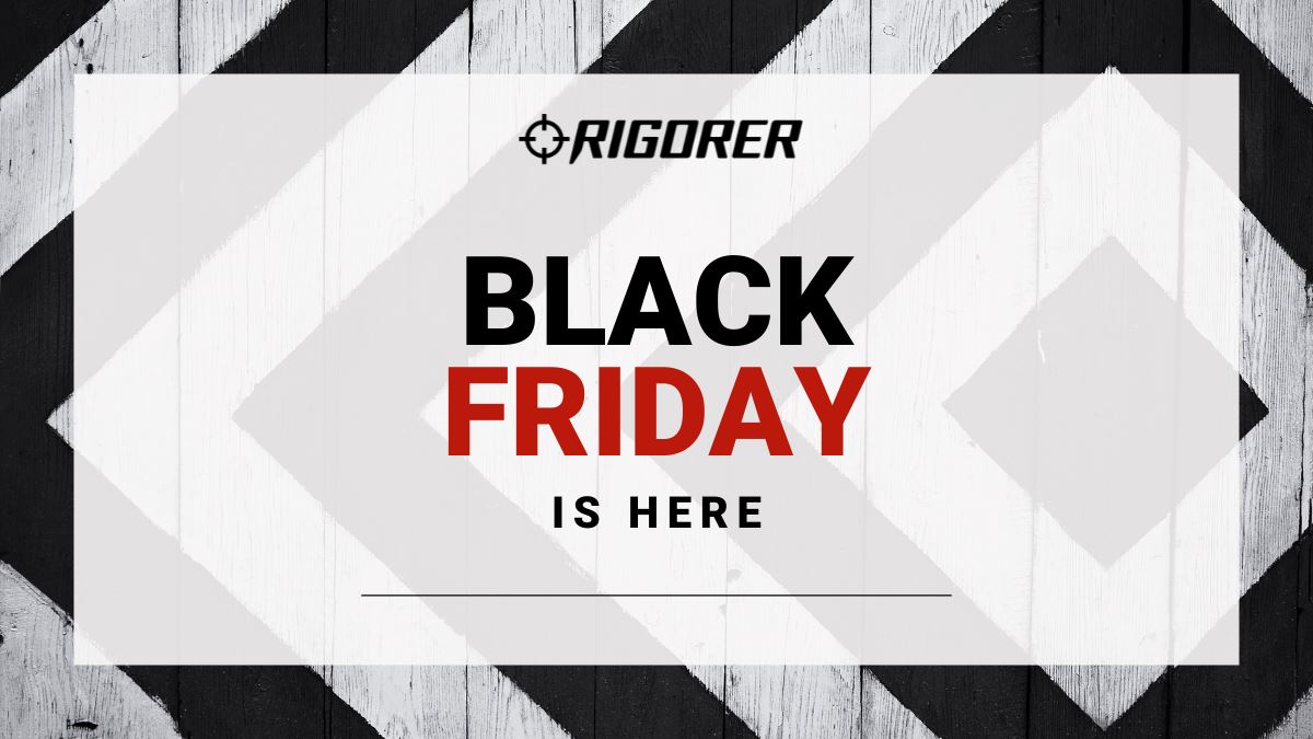 Rigorer's Black Friday Has Arrived